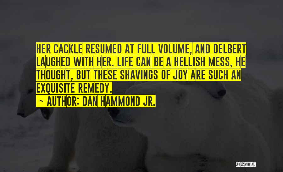 Dan Hammond Jr. Quotes 1341580