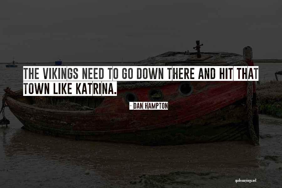 Dan Hampton Quotes 1360286 Dan Hampton Quotes 1360286