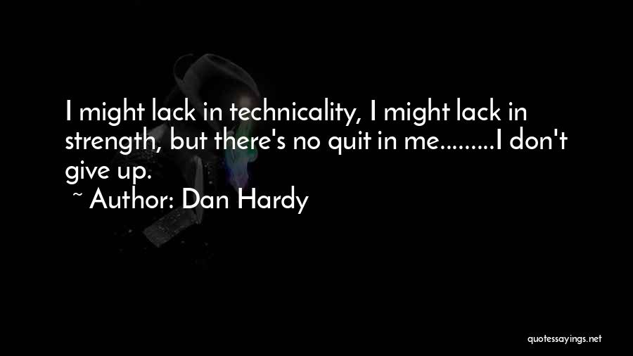 Dan Hardy Quotes 1571508
