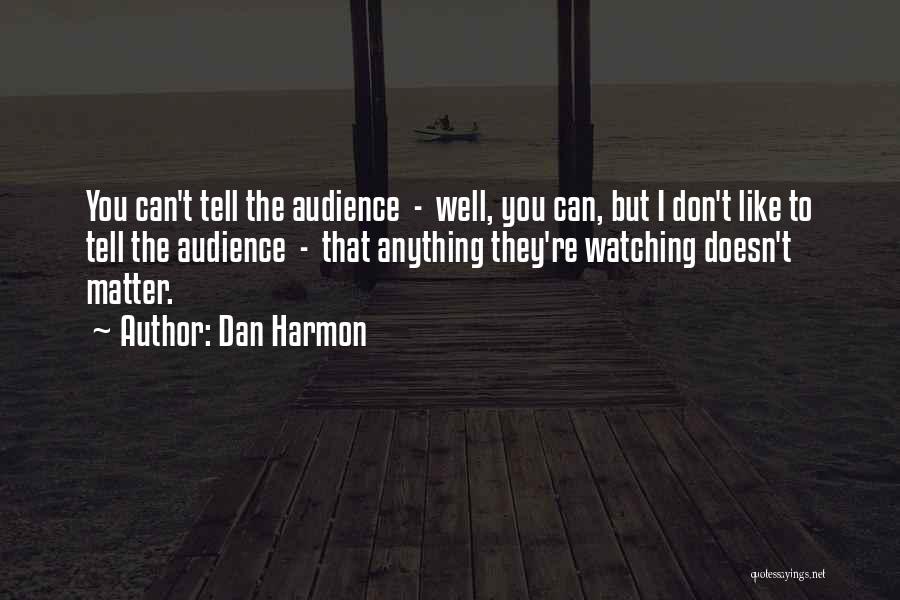 Dan Harmon Quotes 1474669