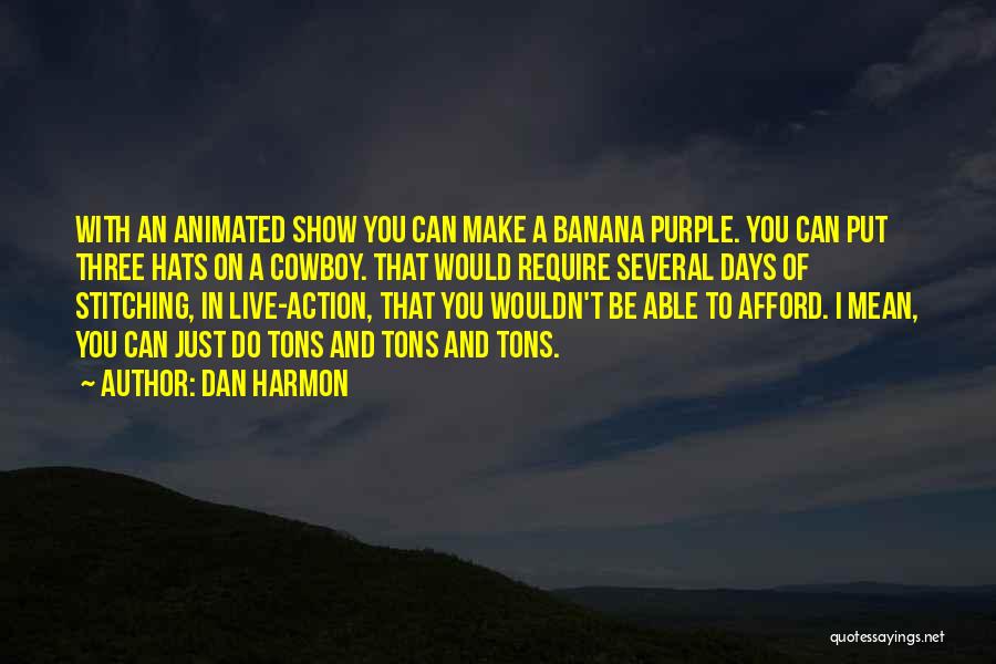 Dan Harmon Quotes 1609962