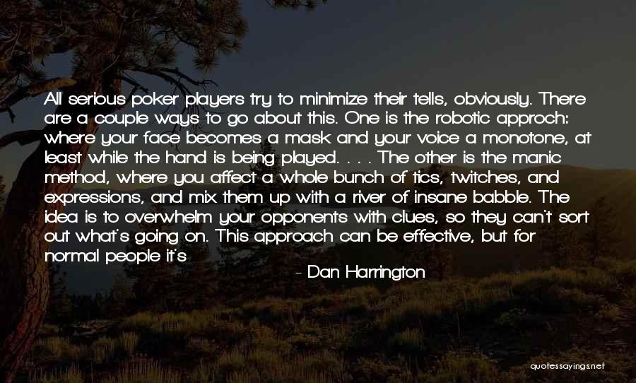 Dan Harrington Quotes 840870 Dan Harrington Quotes 840870