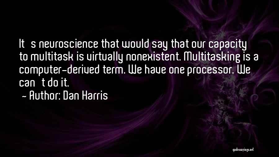 Dan Harris Quotes 1244515