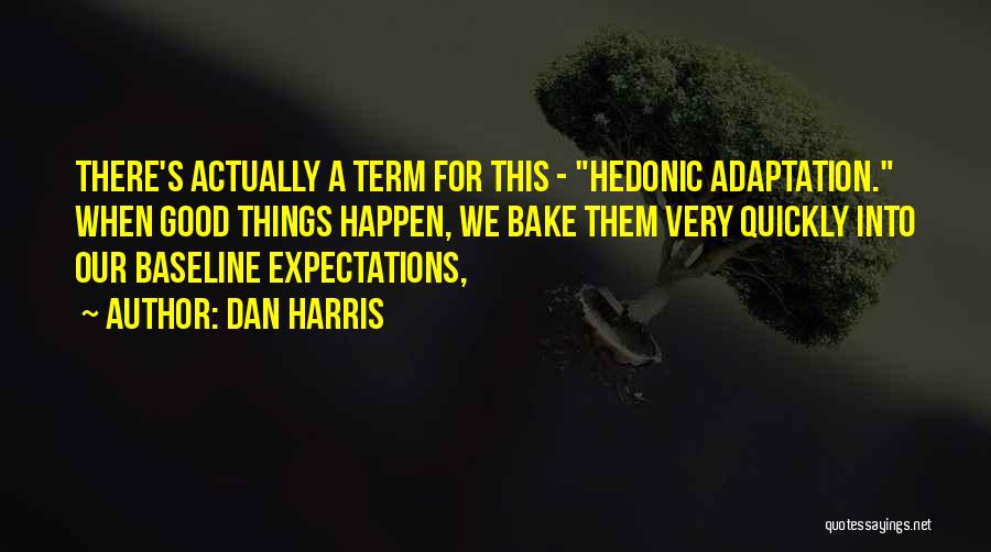 Dan Harris Quotes 1803212