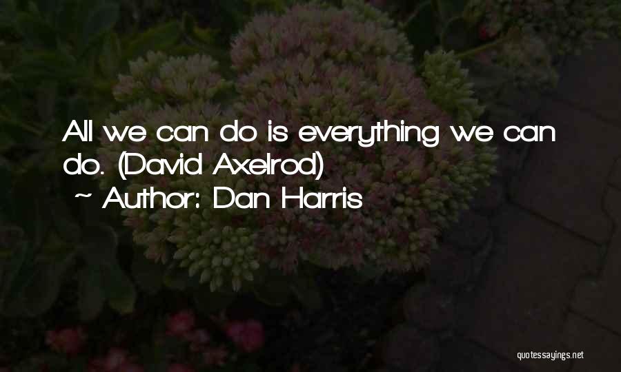 Dan Harris Quotes 1909465