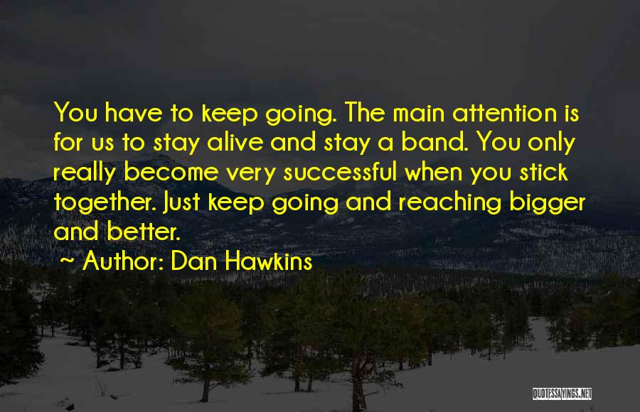 Dan Hawkins Quotes 1436084