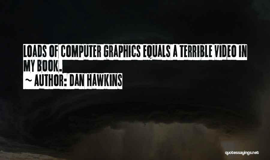 Dan Hawkins Quotes 2185011