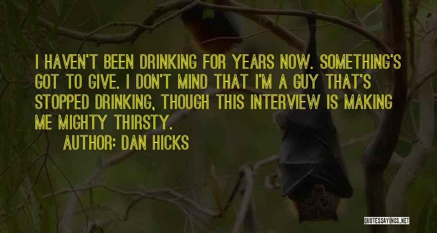 Dan Hicks Quotes 1187494
