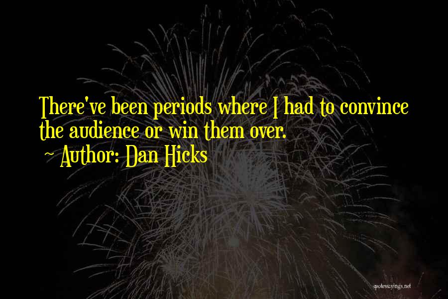 Dan Hicks Quotes 121774