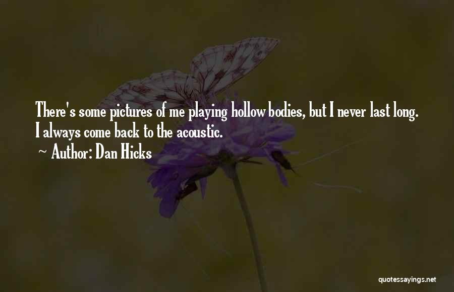 Dan Hicks Quotes 353593