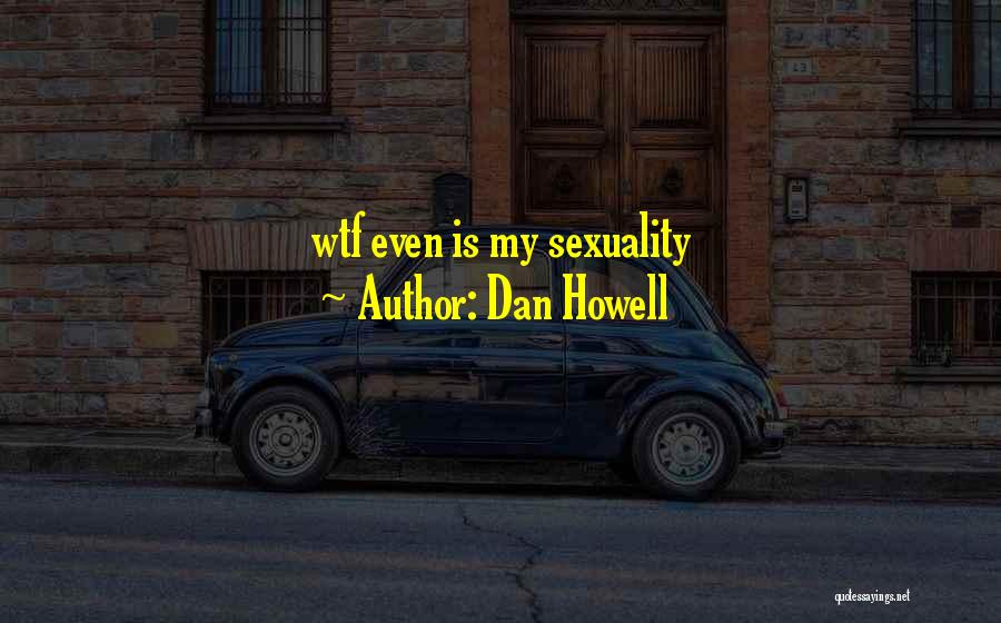 Dan Howell Quotes 1783353