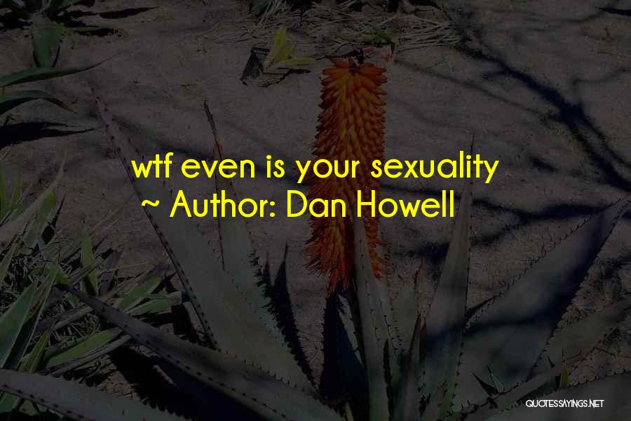 Dan Howell Quotes 1991699