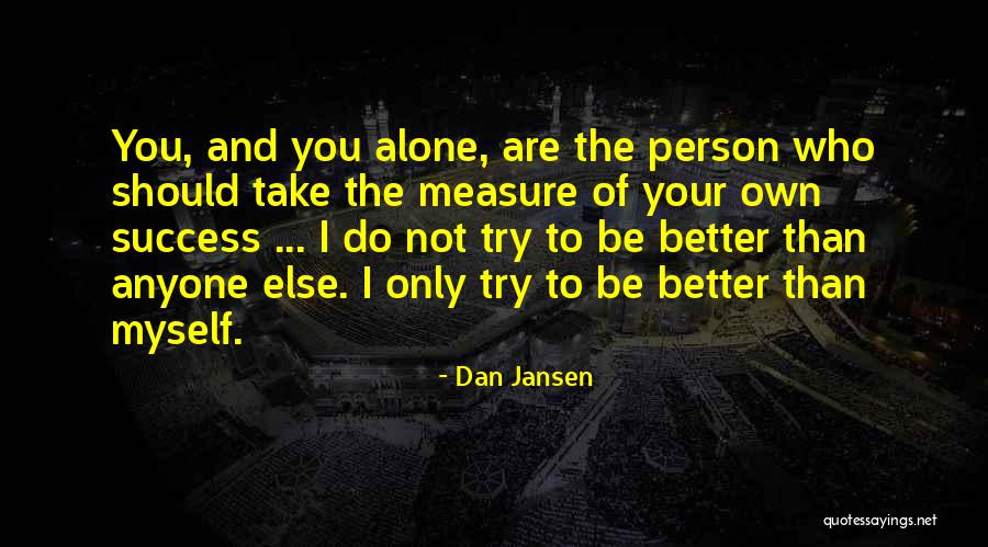 Dan Jansen Quotes 1725653 Dan Jansen Quotes 1725653