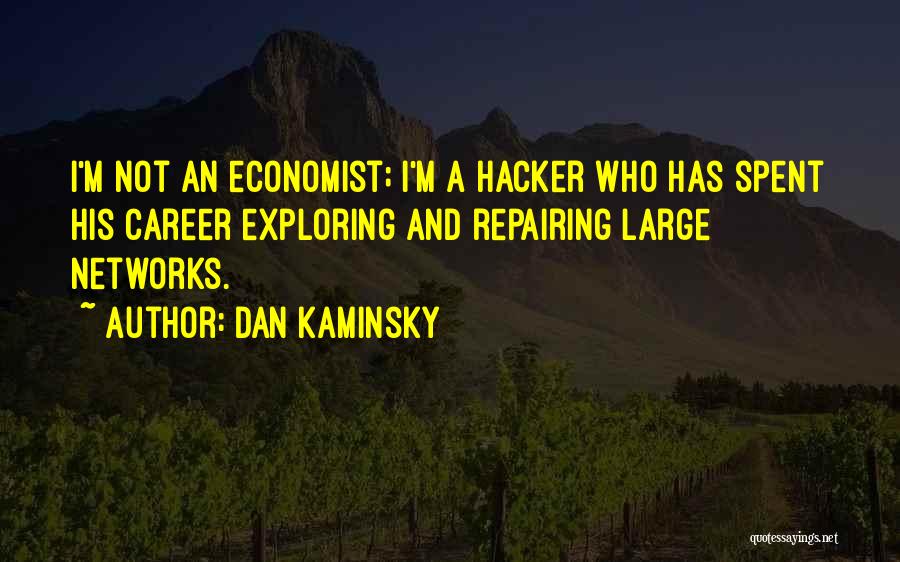 Dan Kaminsky Quotes 1194283