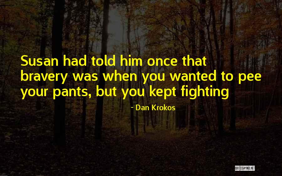 Dan Krokos Quotes 1709159