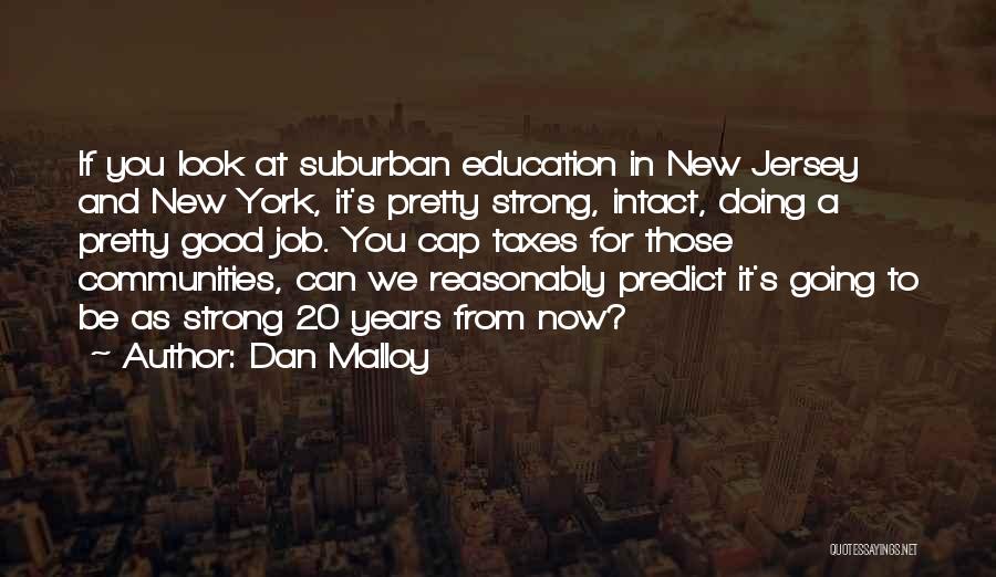 Dan Malloy Quotes 471015