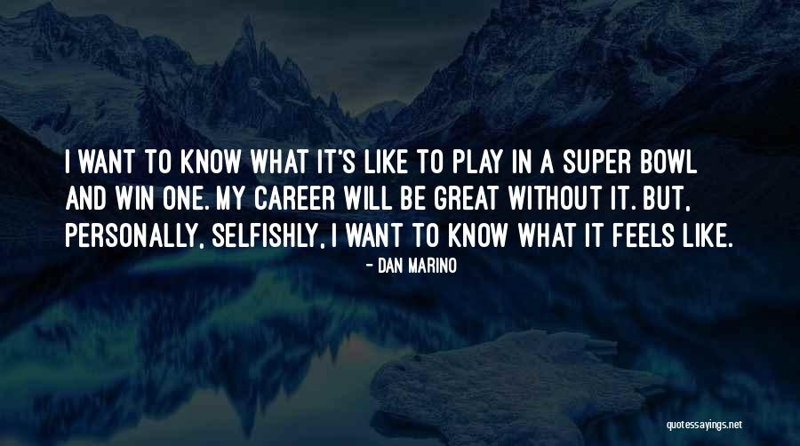 Dan Marino Quotes 1826436 Dan Marino Quotes 1826436