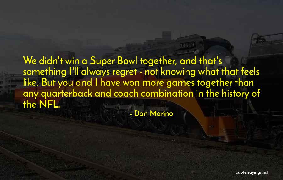 Dan Marino Quotes 403161 Dan Marino Quotes 403161