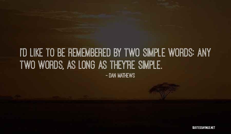 Dan Mathews Quotes 1443783 Dan Mathews Quotes 1443783