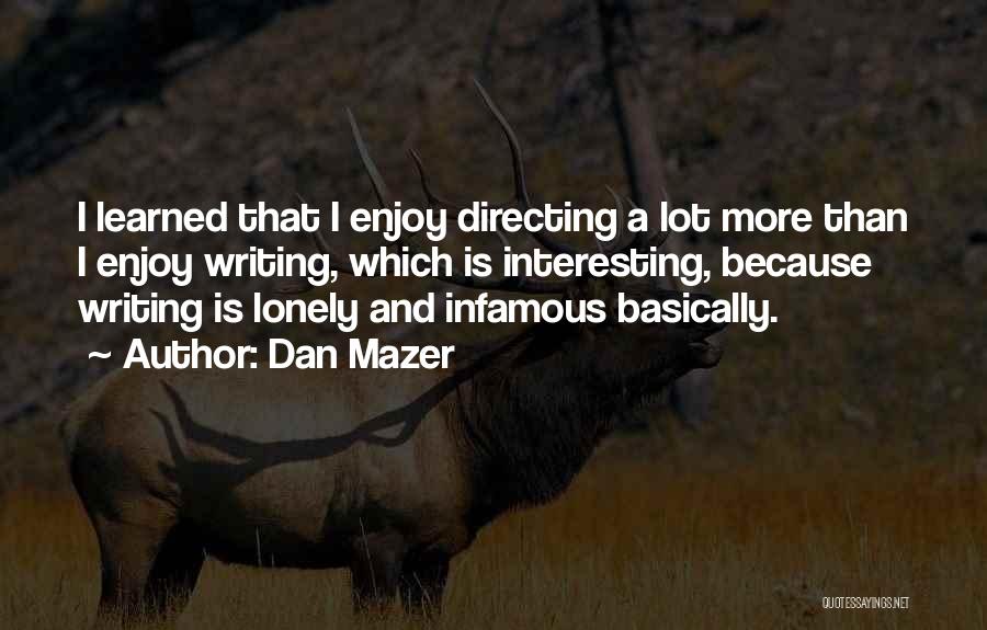 Dan Mazer Quotes 1712386