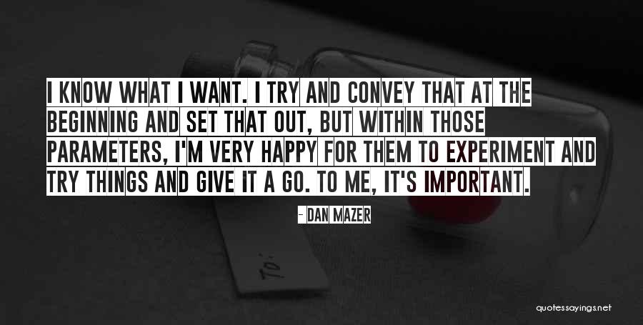 Dan Mazer Quotes 340272 Dan Mazer Quotes 340272