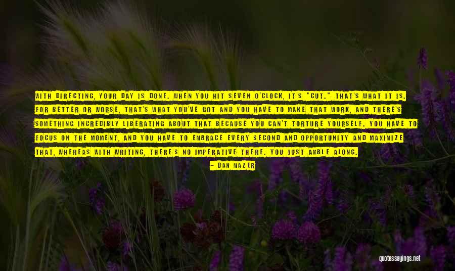 Dan Mazer Quotes 796185 Dan Mazer Quotes 796185