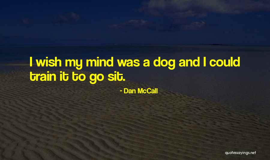 Dan McCall Quotes 761974