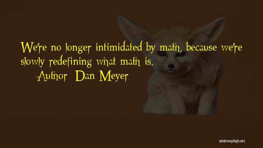 Dan Meyer Quotes 1336370