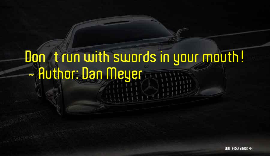 Dan Meyer Quotes 776340