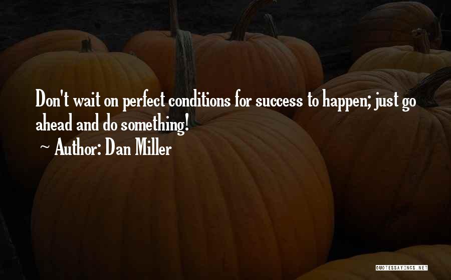 Dan Miller Quotes 1427599