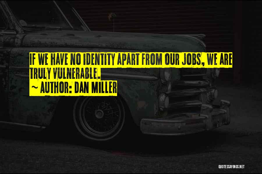Dan Miller Quotes 1530736