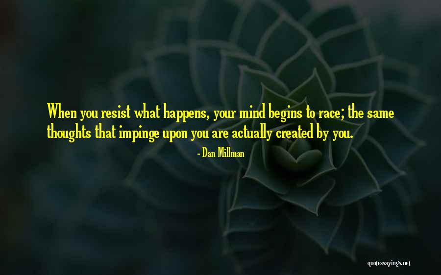 Dan Millman Quotes 1002073 Dan Millman Quotes 1002073