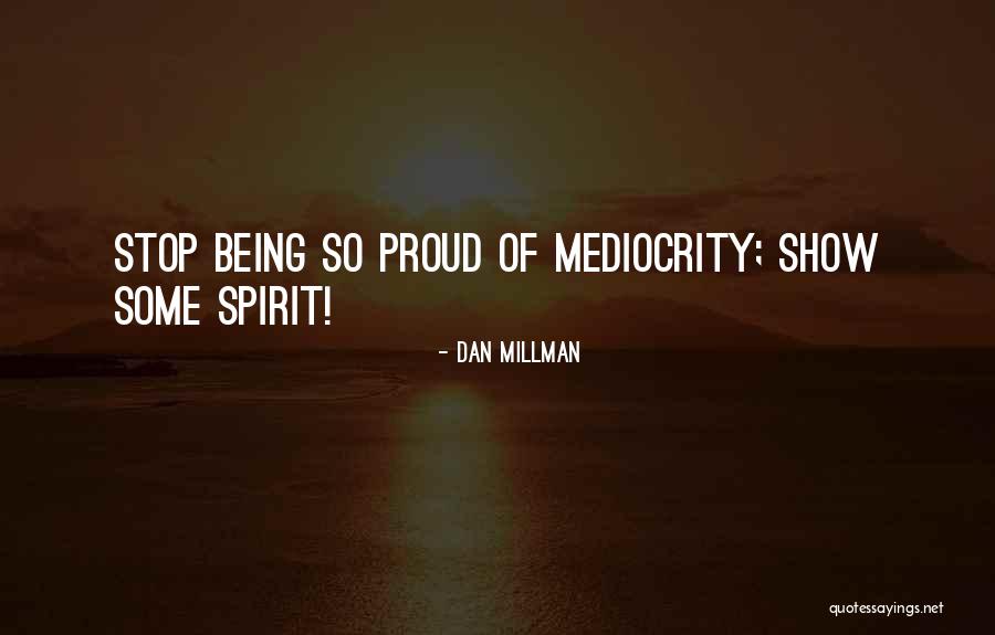 Dan Millman Quotes 1214408 Dan Millman Quotes 1214408