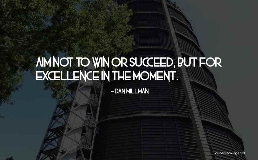 Dan Millman Quotes 1385428