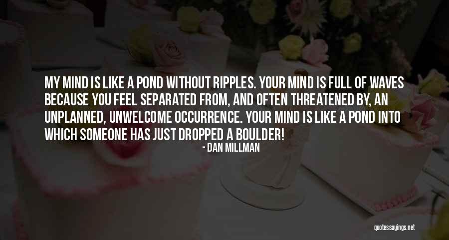 Dan Millman Quotes 1412554 Dan Millman Quotes 1412554