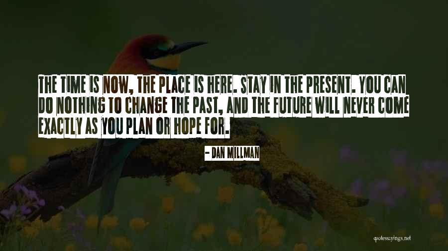 Dan Millman Quotes 1453124 Dan Millman Quotes 1453124