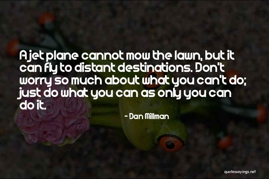 Dan Millman Quotes 1456590 Dan Millman Quotes 1456590