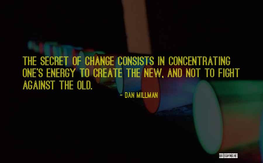 Dan Millman Quotes 1621757 Dan Millman Quotes 1621757