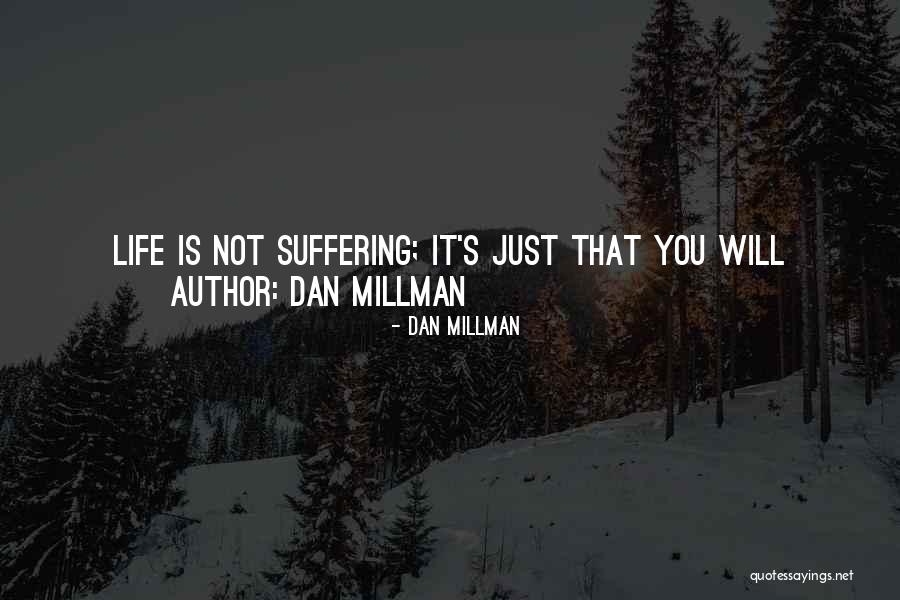 Dan Millman Quotes 2155346 Dan Millman Quotes 2155346