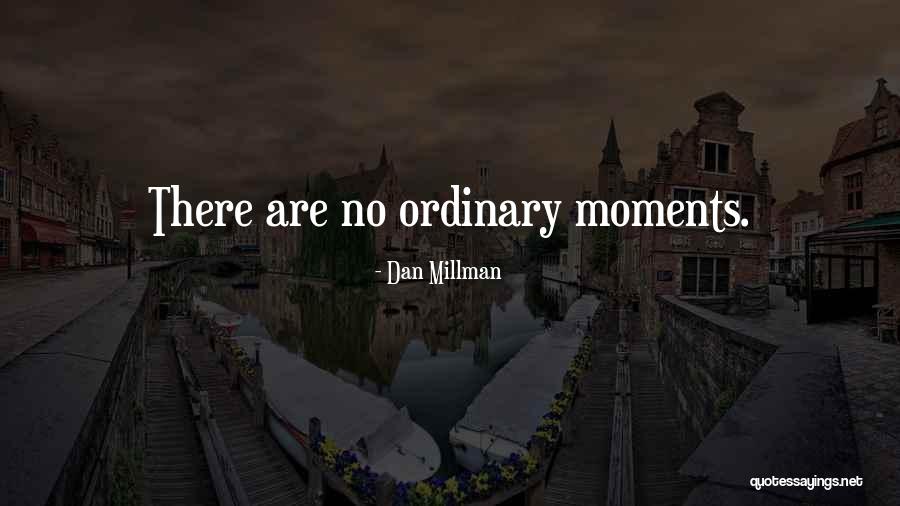 Dan Millman Quotes 494306 Dan Millman Quotes 494306