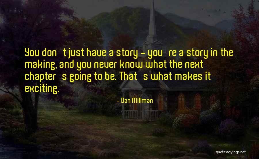 Dan Millman Quotes 647763 Dan Millman Quotes 647763