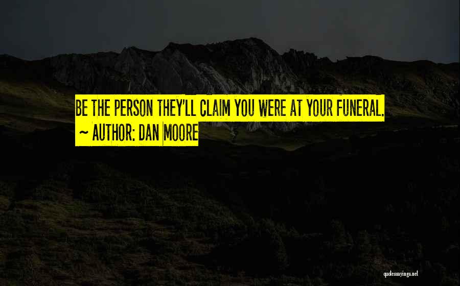 Dan Moore Quotes 1462734