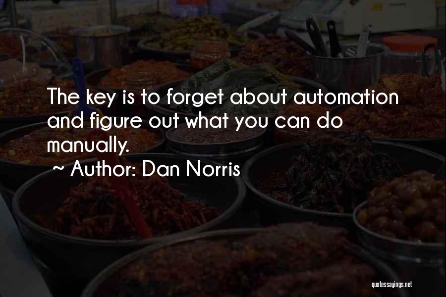 Dan Norris Quotes 759232