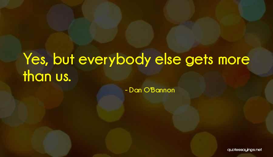 Dan O'connell Quotes By Dan O'Bannon Dan O'connell Quotes By Dan O'Bannon
