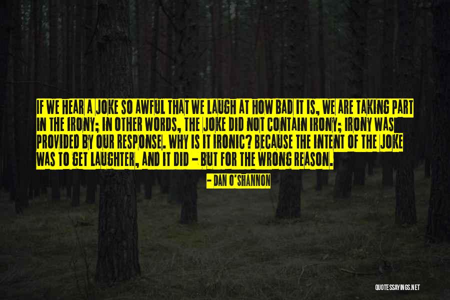 Dan O'Shannon Quotes 442136 Dan O'Shannon Quotes 442136