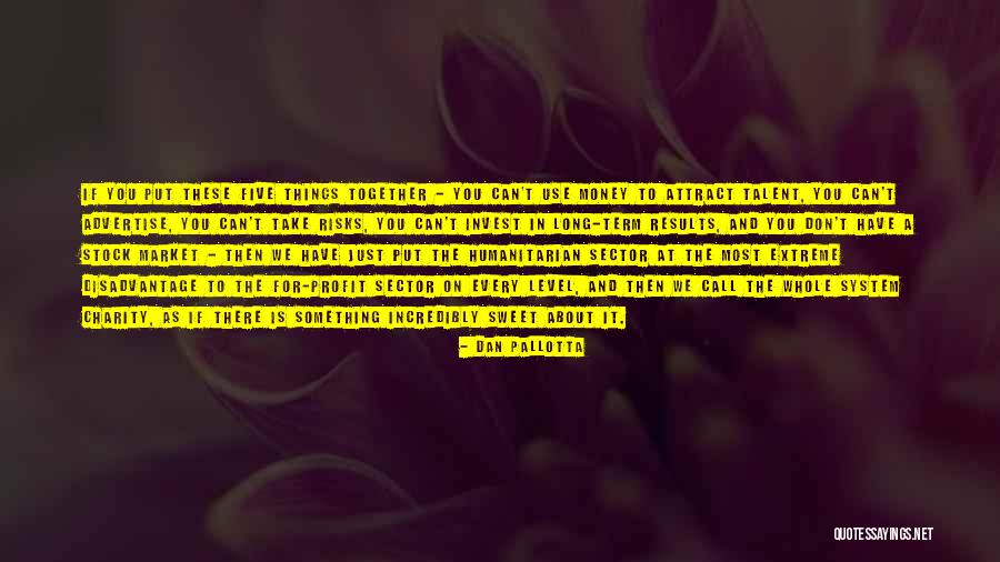 Dan Pallotta Quotes 1719295 Dan Pallotta Quotes 1719295