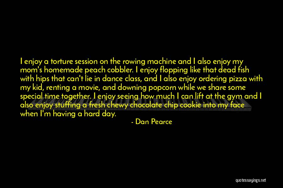 Dan Pearce Quotes 1795499 Dan Pearce Quotes 1795499