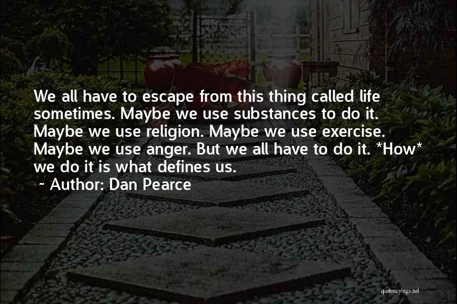 Dan Pearce Quotes 2225724