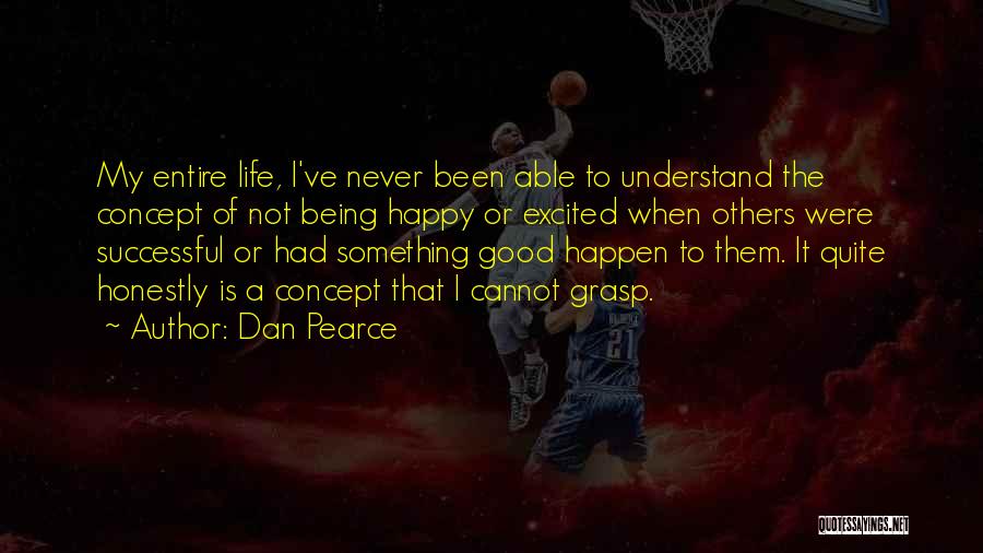 Dan Pearce Quotes 558425