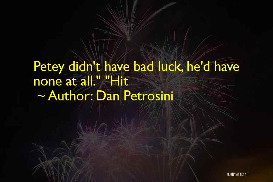 Dan Petrosini Quotes 1630100